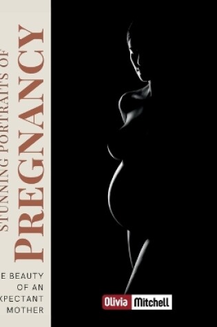 Cover of Stunning Portraits of Pregnancy