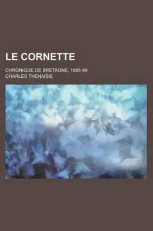 Cover of Le Cornette; Chronique de Bretagne, 1588-89