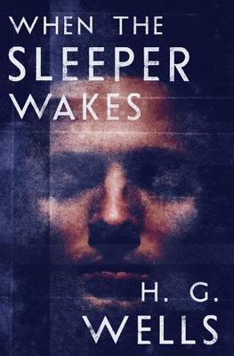 Book cover for When the Sleeper Wakes (Annotated)