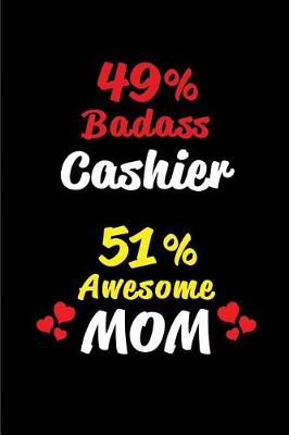 Book cover for 49% Badass Cashier 51 % Awesome Mom