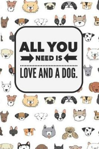 Cover of All You Need Is Love And A Dog