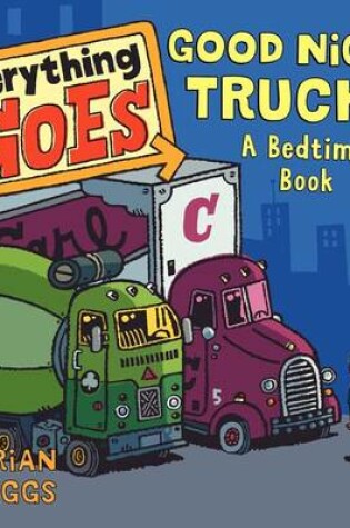 Good Night, Trucks: A Bedtime Book
