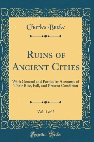 Cover of Ruins of Ancient Cities, Vol. 1 of 2