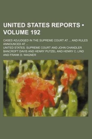 Cover of United States Reports (Volume 192); Cases Adjudged in the Supreme Court at and Rules Announced at