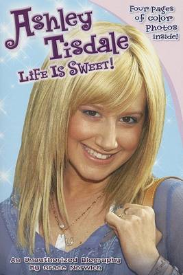 Book cover for Ashley Tisdale: Life Is Sweet!