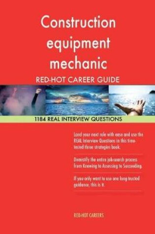 Cover of Construction Equipment Mechanic Red-Hot Career; 1184 Real Interview Questions