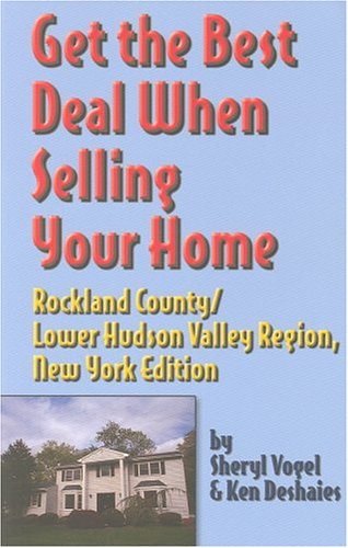 Cover of Get the Best Deal When Selling Your Home Rockland County/Lower Hudson Valley Region, New York Edition