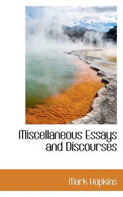Cover of Miscellaneous Essays and Discourses