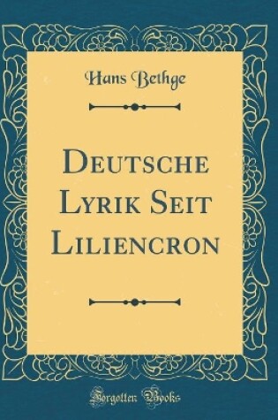 Cover of Deutsche Lyrik Seit Liliencron (Classic Reprint)