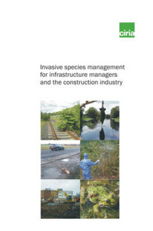 Cover of Invasive Species Management for Infrastructure Managers and the Construction Industry
