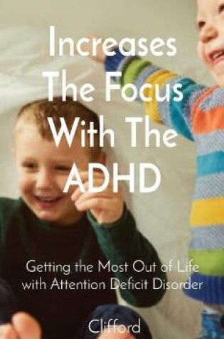 Cover of Increases The Focus With The ADHD