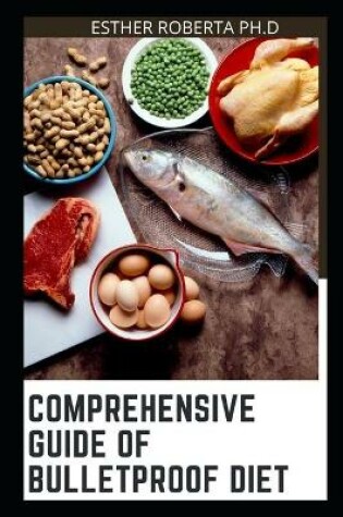 Cover of Comprehensive Guide of Bulletproof Diet
