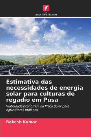 Cover of Estimativa das necessidades de energia solar para culturas de regadio em Pusa