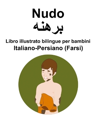 Book cover for Italiano-Persiano (Farsi) Nudo / برھنھ Libro illustrato bilingue per bambini