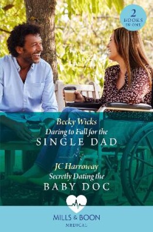 Cover of Daring To Fall For The Single Dad / Secretly Dating The Baby Doc