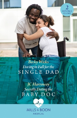 Book cover for Daring To Fall For The Single Dad / Secretly Dating The Baby Doc