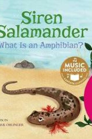 Cover of Animal World Animal Kingdom Boogie Siren Salamander What is an Amphibian?