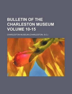 Book cover for Bulletin of the Charleston Museum Volume 10-15