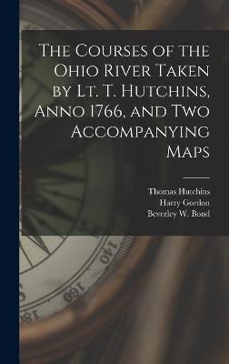 Book cover for The Courses of the Ohio River Taken by Lt. T. Hutchins, Anno 1766, and Two Accompanying Maps