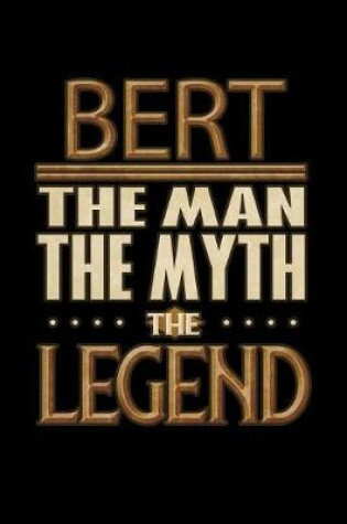 Cover of Bert The Man The Myth The Legend