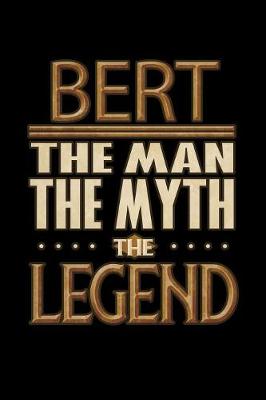 Book cover for Bert The Man The Myth The Legend