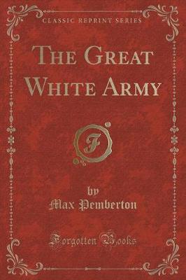 Book cover for The Great White Army (Classic Reprint)