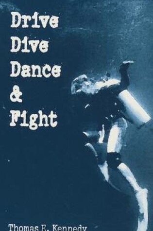 Cover of Drive, Dive Dance & Fight