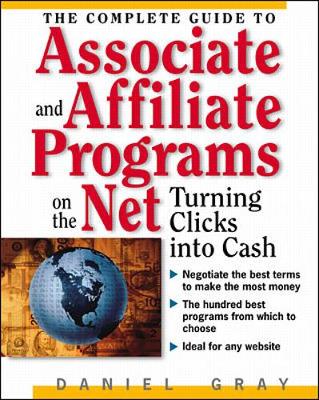 Book cover for The Complete Guide to Associate & Affiliate Programs on the Net: Turning Clicks Into Cash