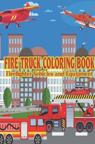 Cover of Fire Truck Coloring Book