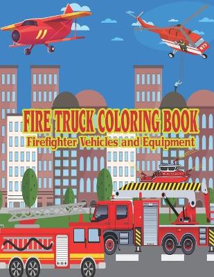 Book cover for Fire Truck Coloring Book