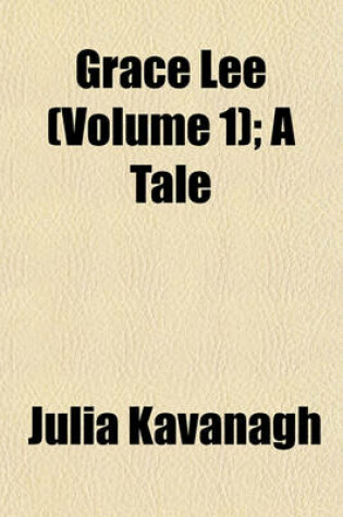 Cover of Grace Lee (Volume 1); A Tale