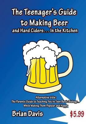 Book cover for Teenager's Guide to Making Beer and Hard Ciders... In the Kitchen