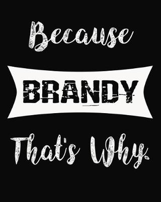 Book cover for Because Brandy That's Why