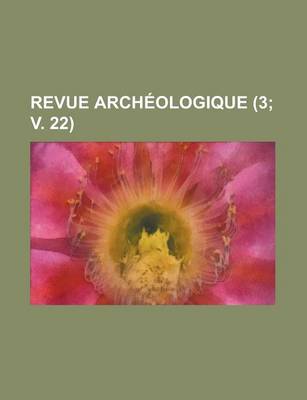 Book cover for Revue Archeologique (3; V. 22 )