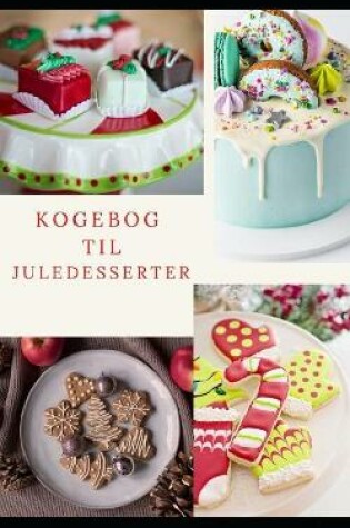 Cover of Kogebog til juledesserter