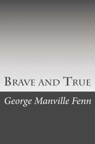 Cover of Brave and True