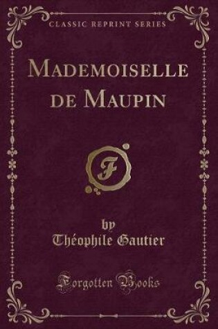 Cover of Mademoiselle de Maupin (Classic Reprint)