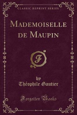 Book cover for Mademoiselle de Maupin (Classic Reprint)