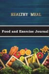 Book cover for Healthy Meal Food and Exercise Journal