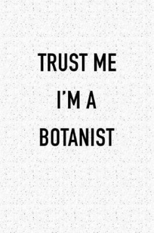 Cover of Trust Me I'm a Botanist