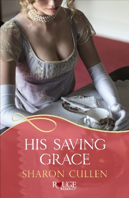 Book cover for His Saving Grace: A Rouge Regency Romance