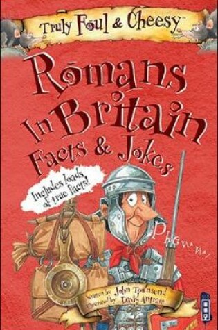 Cover of Truly Foul and Cheesy Romans in Britain Jokes and Facts Book