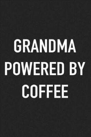 Cover of Grandma Powered by Coffee