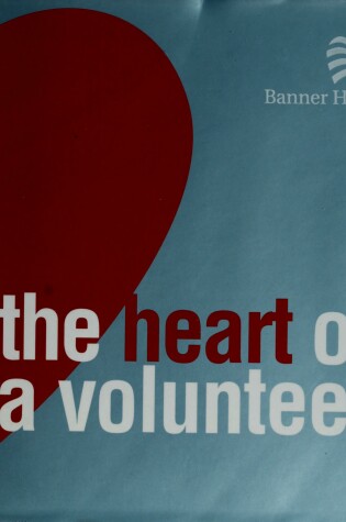 Cover of The Heart of a Volunteer