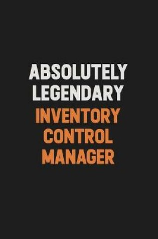 Cover of Absolutely Legendary Inventory Control Manager