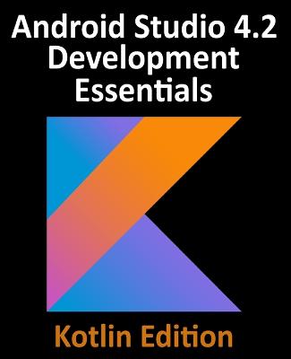 Book cover for Android Studio 4.2 Development Essentials - Kotlin Edition