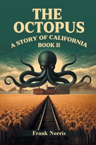 Cover of The Octopus A Story Of California Book II