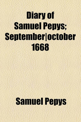 Book cover for Diary of Samuel Pepys; September-October 1668