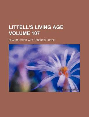 Book cover for Littell's Living Age Volume 107