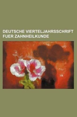 Cover of Deutsche Vierteljahrsschrift Fuer Zahnheilkunde (17)